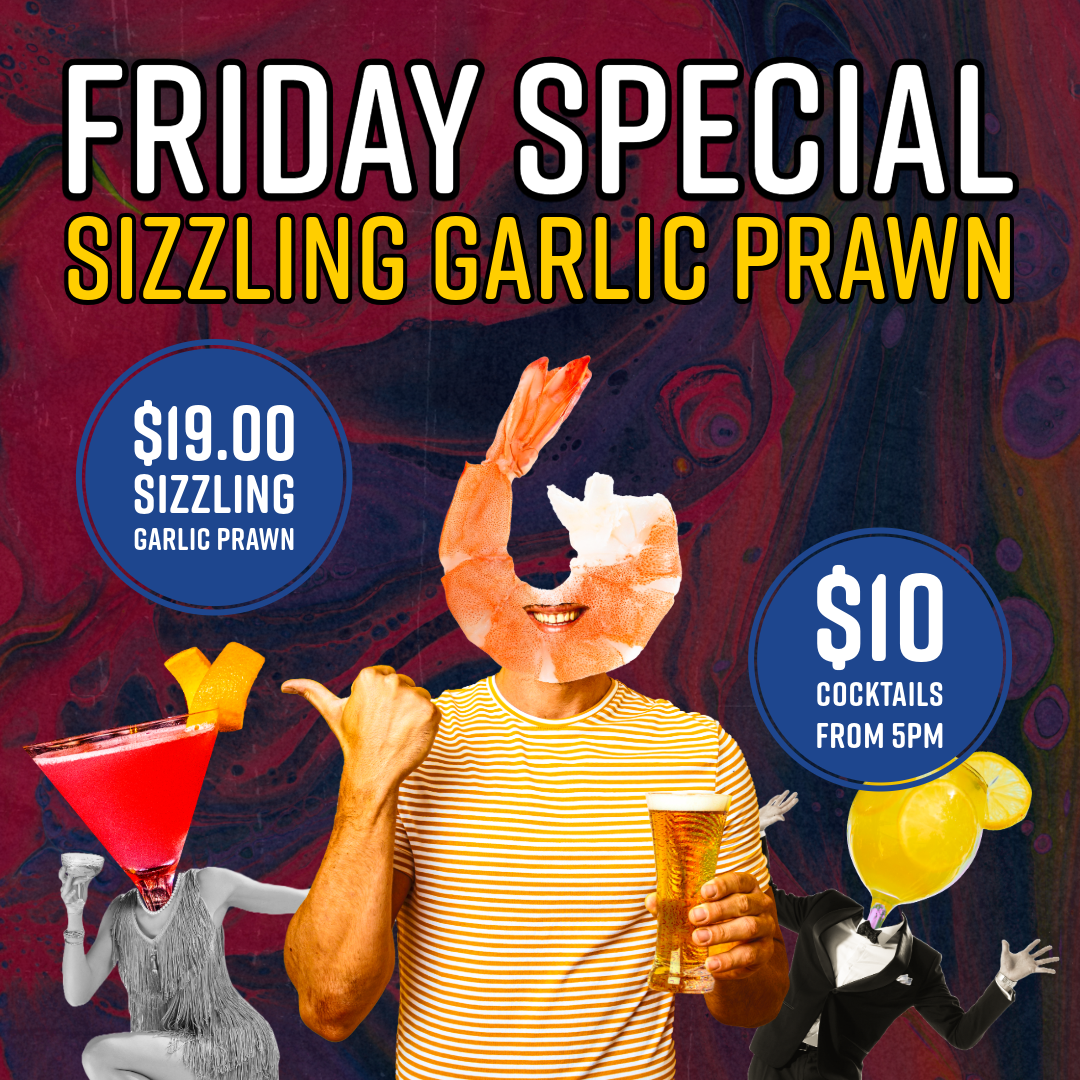 Friday Special: $19.00 Sizzling Garlic Prawn